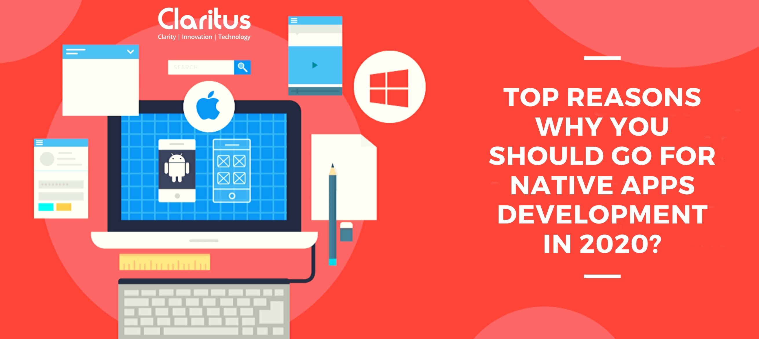 Top Reasons Why You should Go For Native Apps Development In 2020?